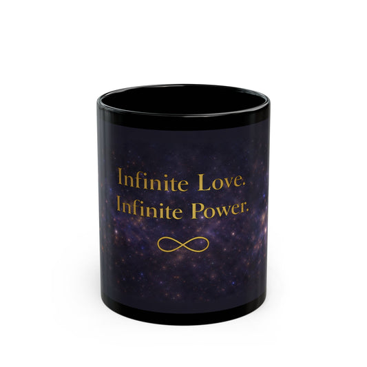 Infinite Love, Infinite Power Black Mug — Inspirational Infinity Coffee Cup